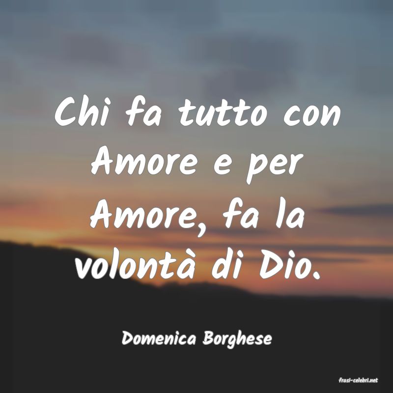 frasi di  Domenica Borghese

