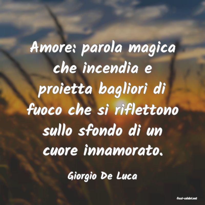 frasi di  Giorgio De Luca
