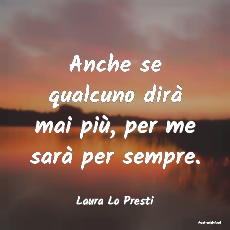frasi di  Laura Lo Presti
