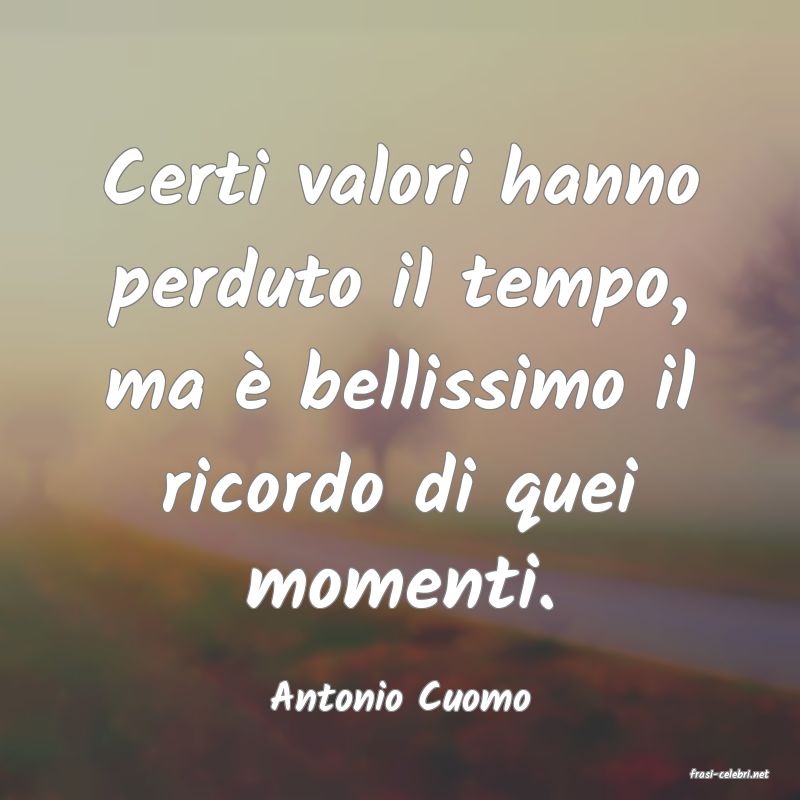 frasi di  Antonio Cuomo
