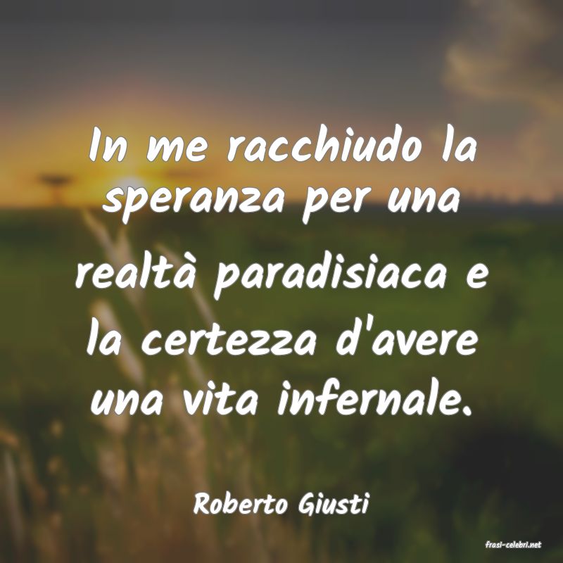 frasi di Roberto Giusti