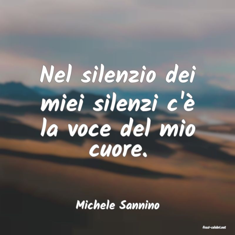 frasi di  Michele Sannino
