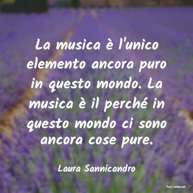 frasi di  Laura Sannicandro
