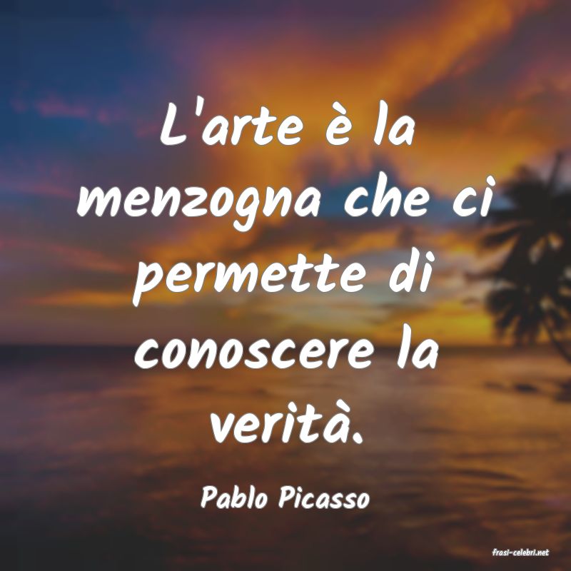 frasi di  Pablo Picasso
