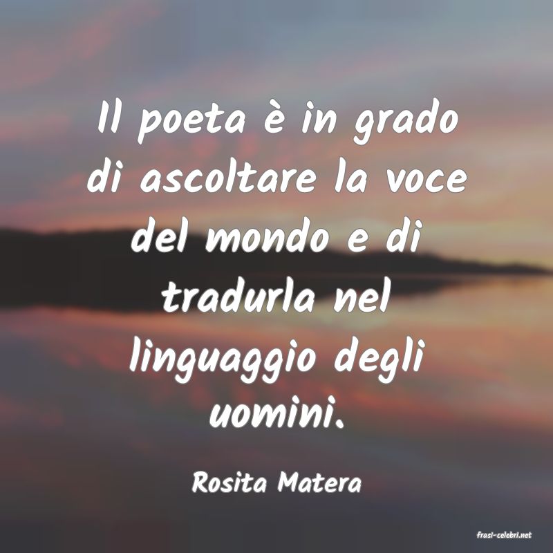 frasi di  Rosita Matera
