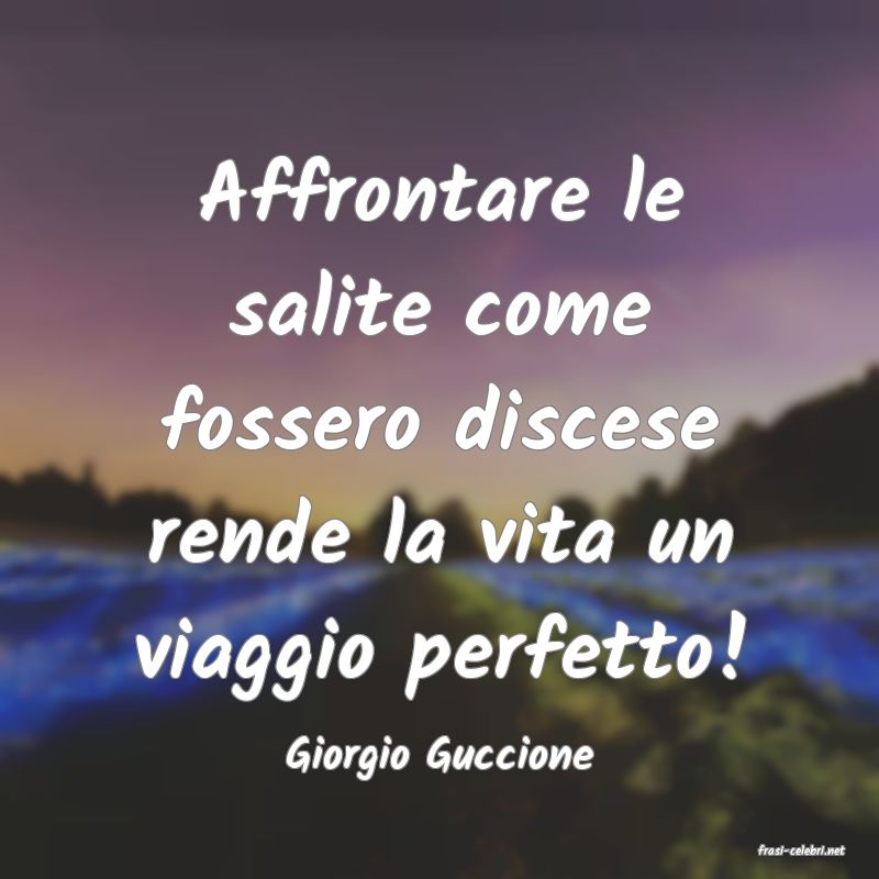 frasi di  Giorgio Guccione
