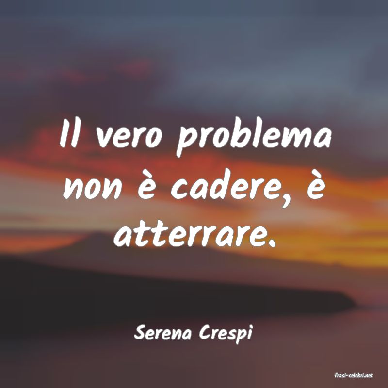 frasi di  Serena Crespi
