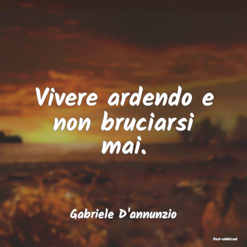 frasi di  Gabriele D'annunzio
