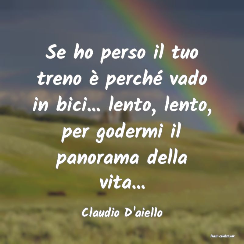 frasi di  Claudio D'aiello
