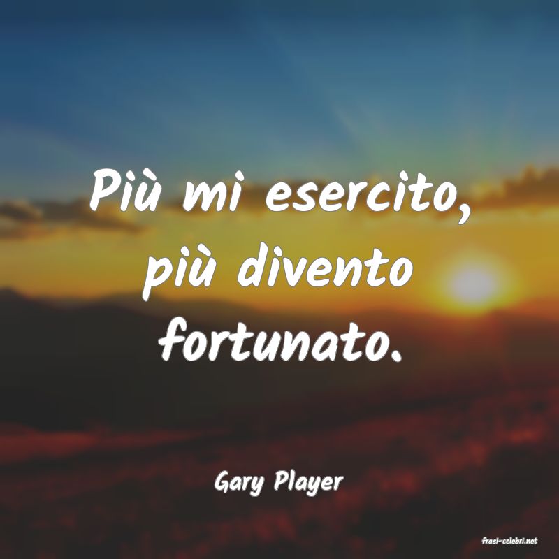 frasi di  Gary Player
