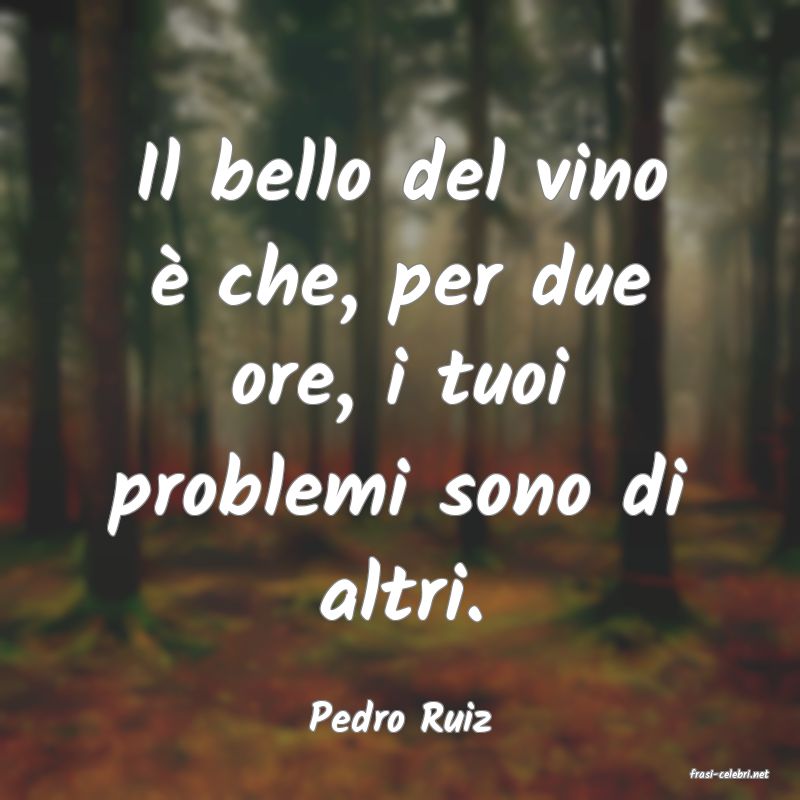 frasi di Pedro Ruiz