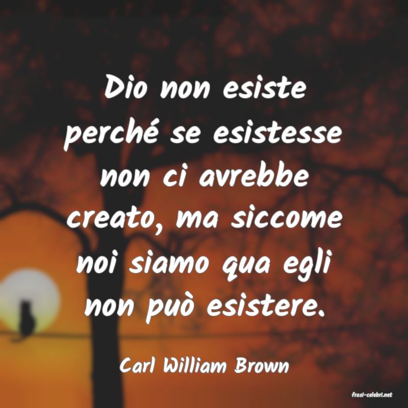 frasi di Carl William Brown