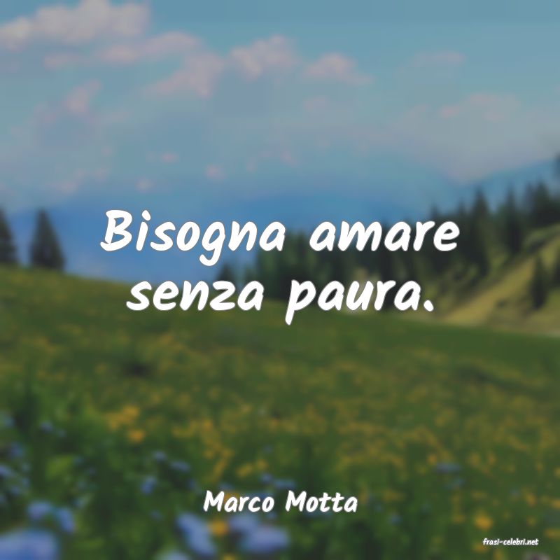 frasi di Marco Motta