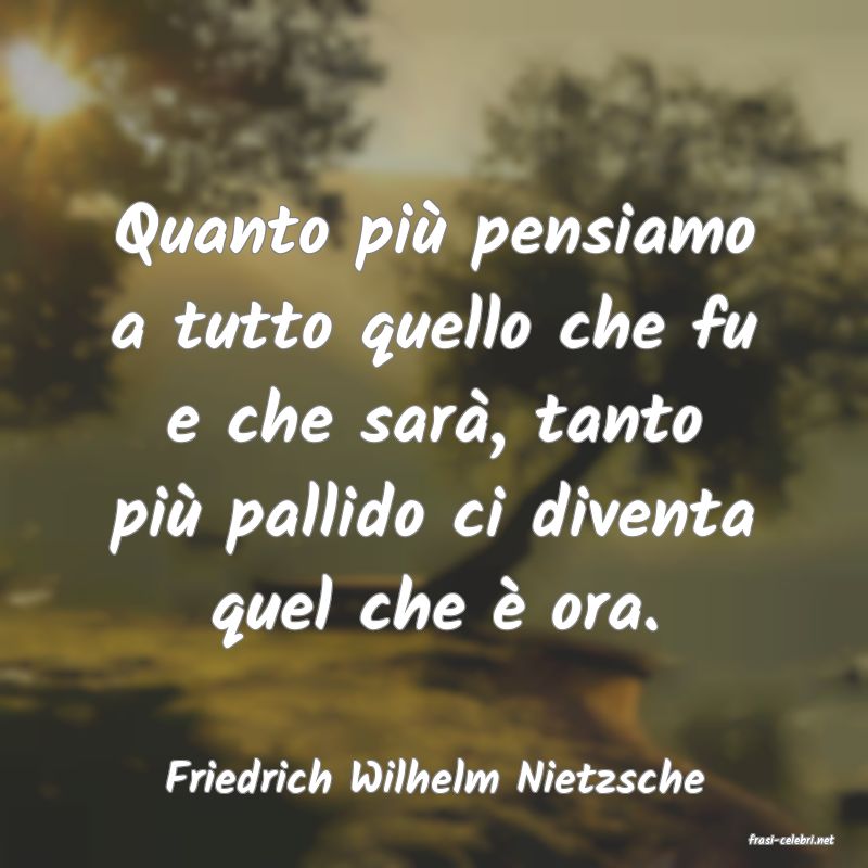 frasi di Friedrich Wilhelm Nietzsche