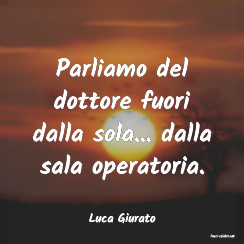 frasi di Luca Giurato