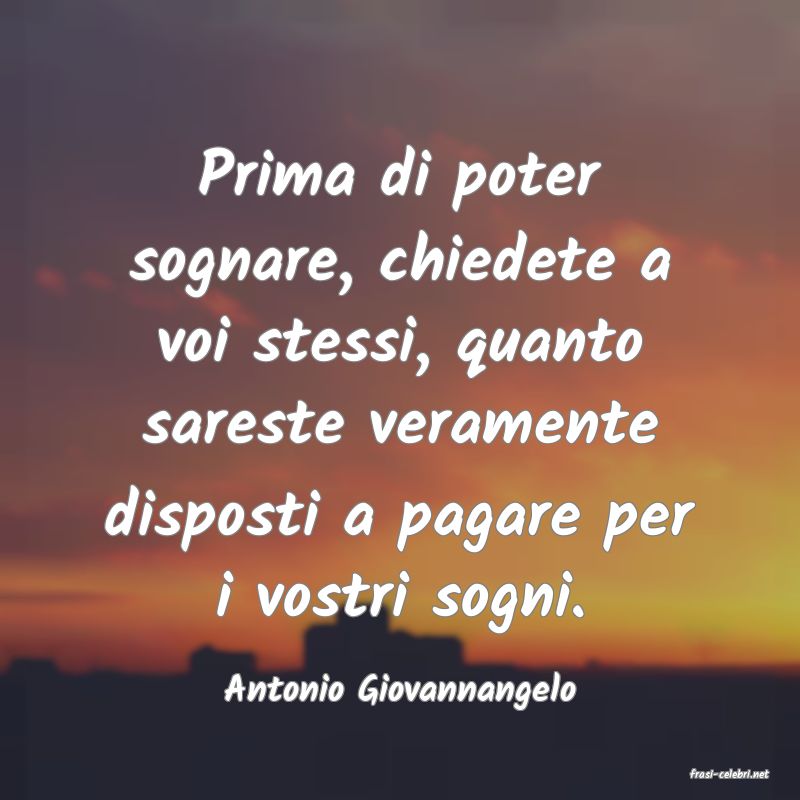 frasi di  Antonio Giovannangelo
