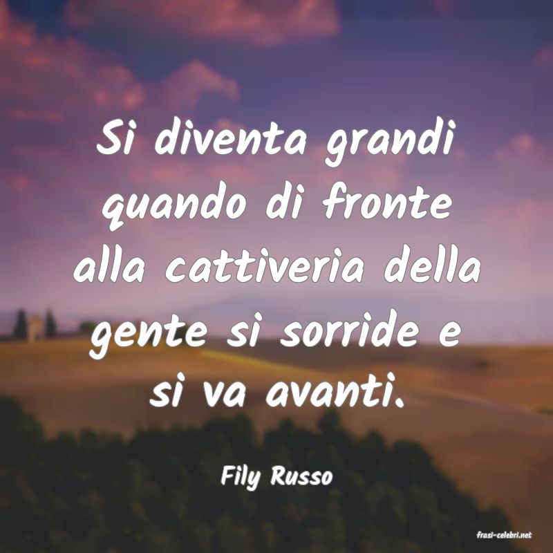 frasi di  Fily Russo
