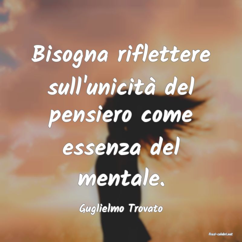 frasi di  Guglielmo Trovato
