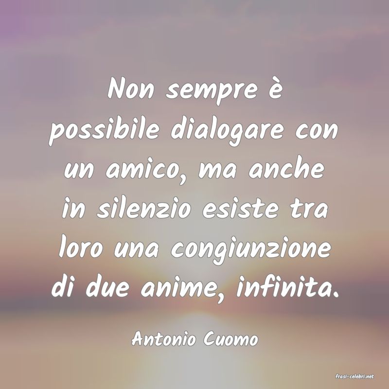 frasi di  Antonio Cuomo
