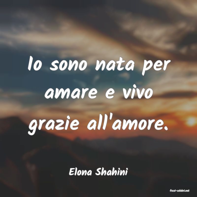 frasi di  Elona Shahini
