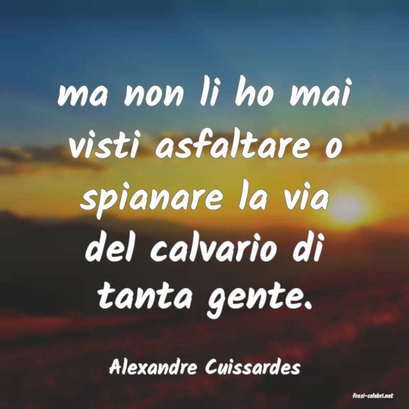 frasi di Alexandre Cuissardes