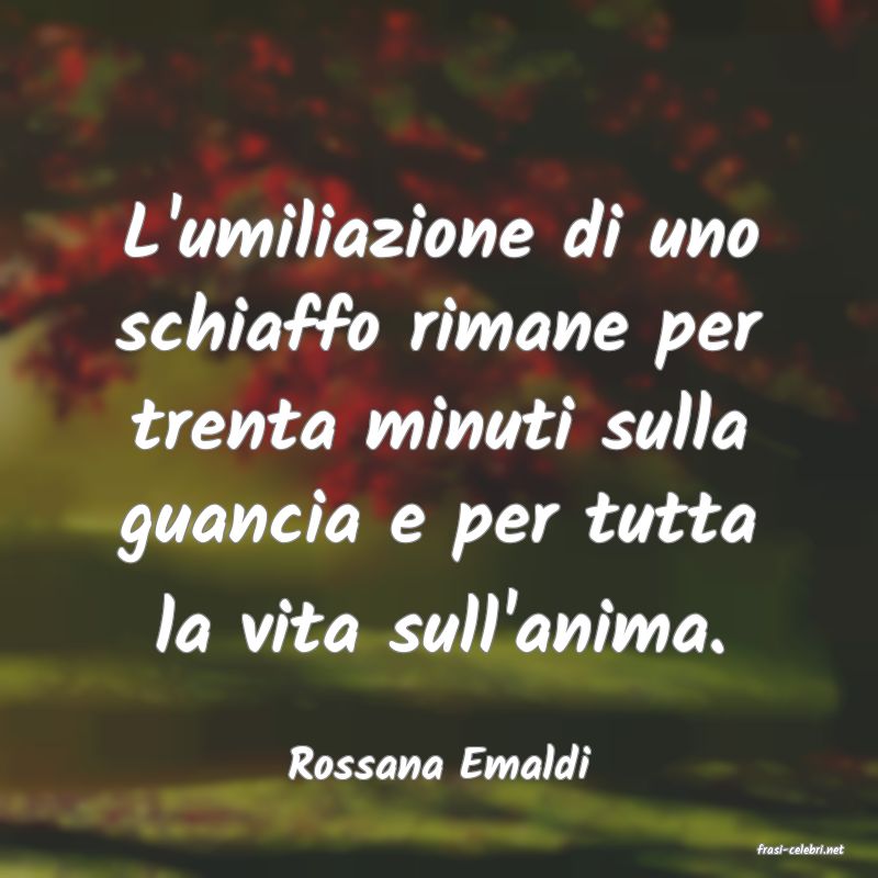 frasi di  Rossana Emaldi
