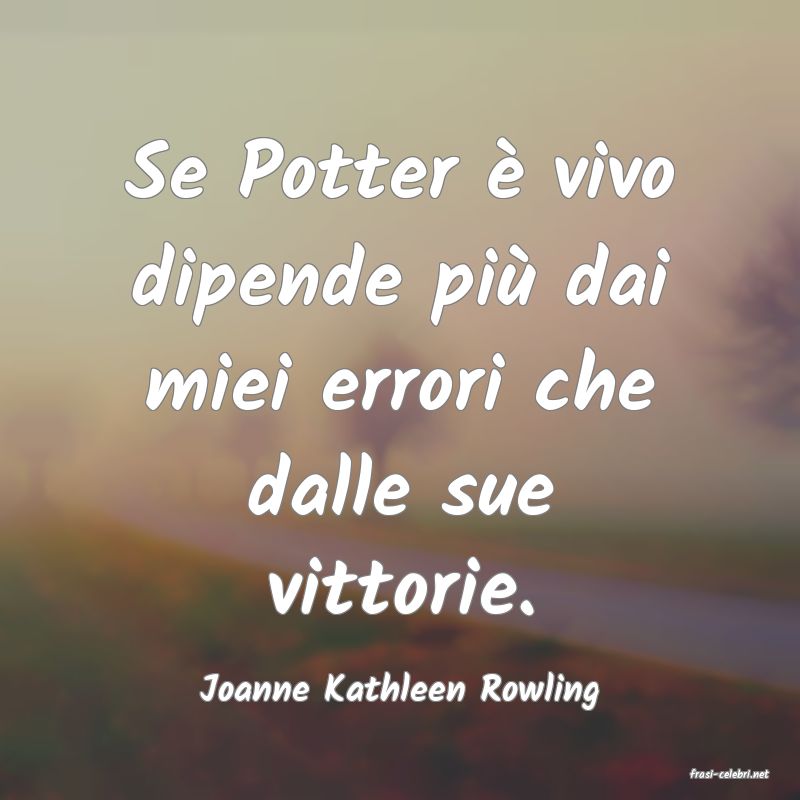 frasi di  Joanne Kathleen Rowling
