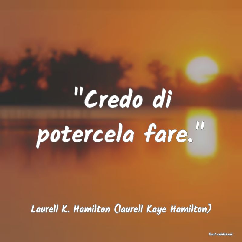 frasi di  Laurell K. Hamilton (laurell Kaye Hamilton)
