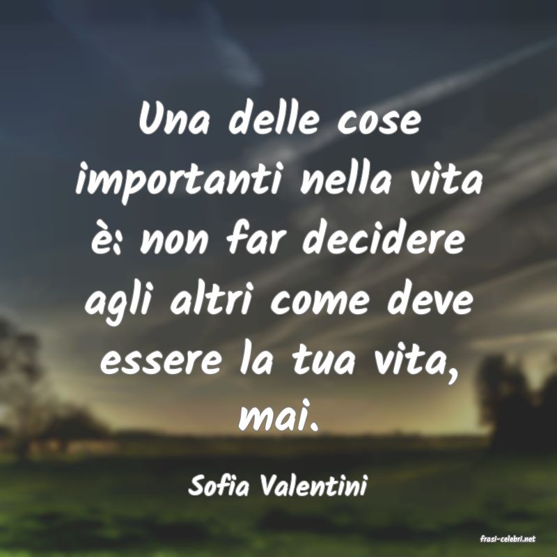 frasi di  Sofia Valentini
