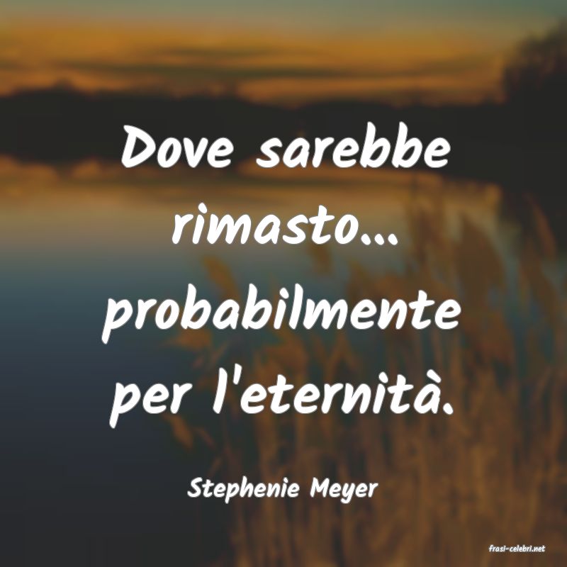 frasi di  Stephenie Meyer
