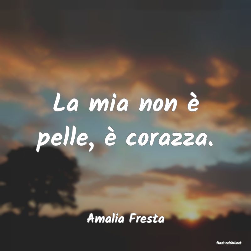 frasi di  Amalia Fresta
