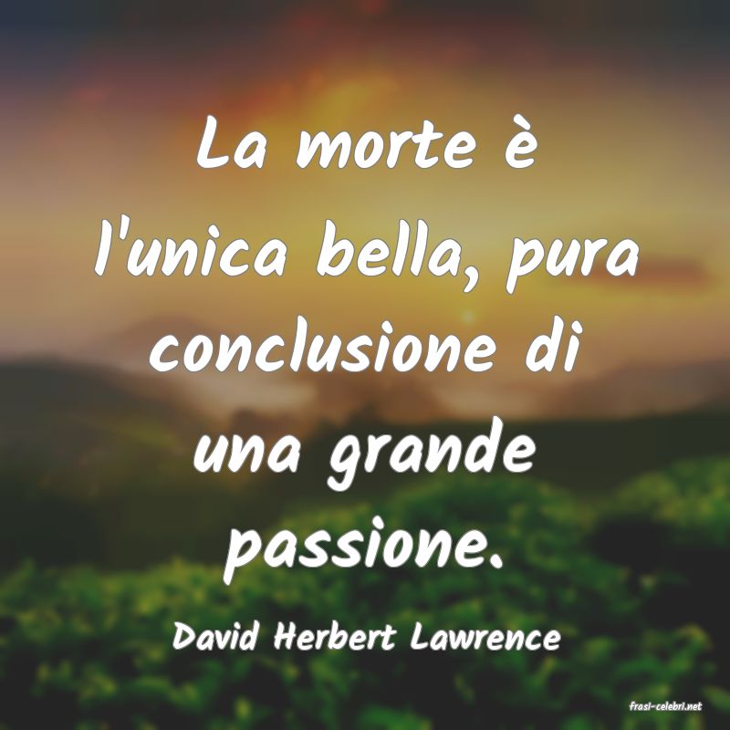 frasi di  David Herbert Lawrence
