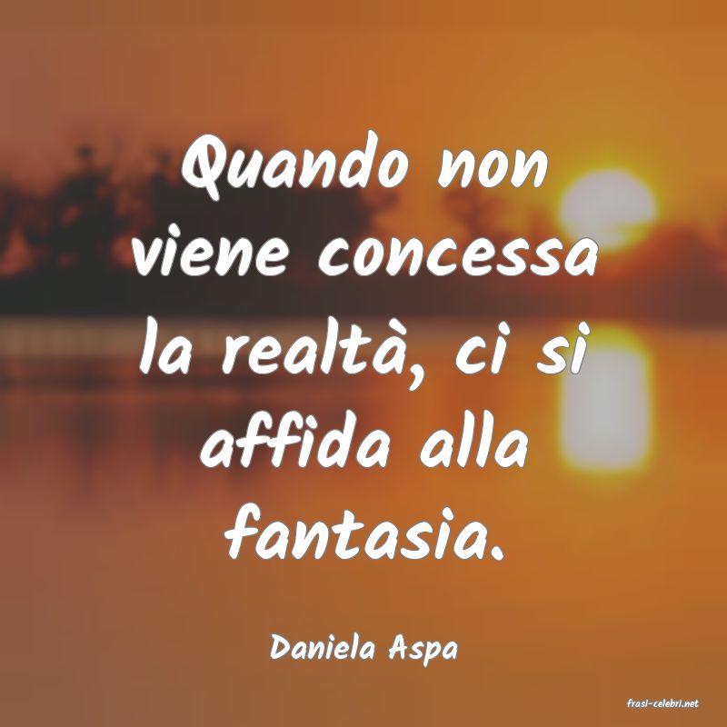 frasi di Daniela Aspa