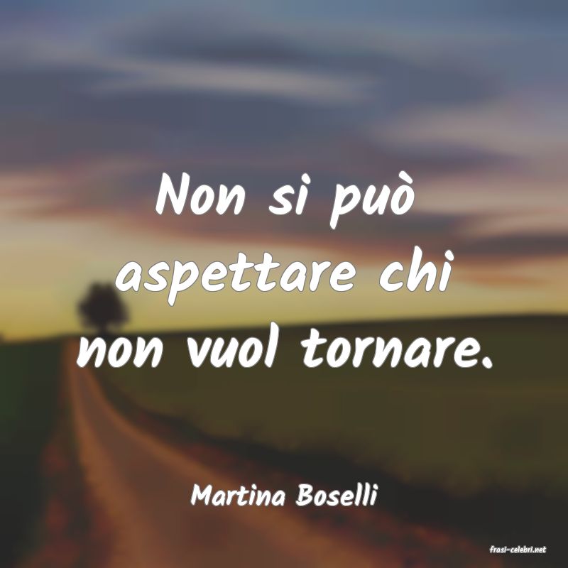 frasi di  Martina Boselli
