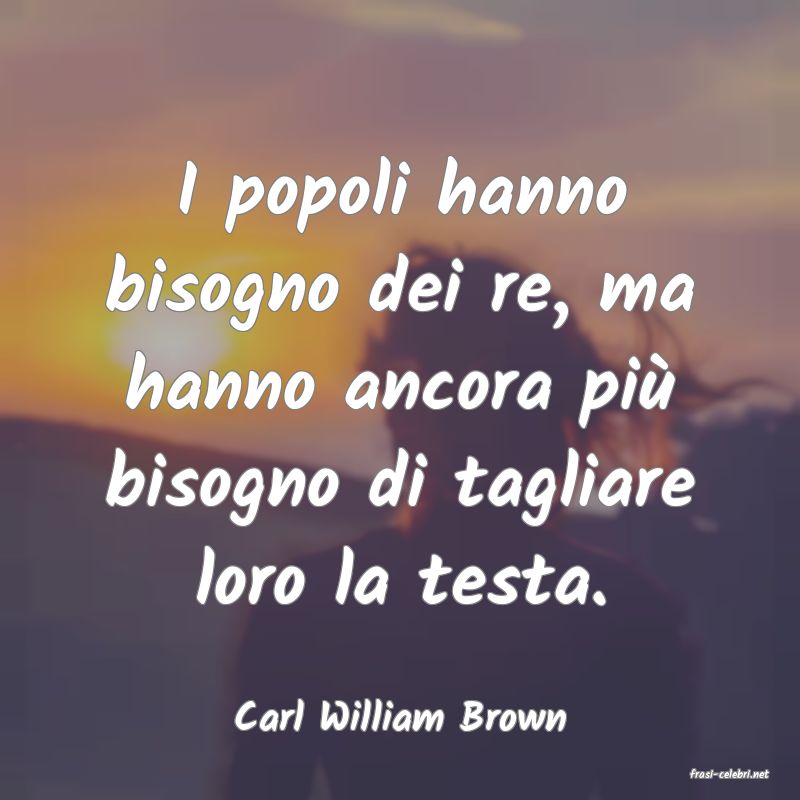 frasi di Carl William Brown