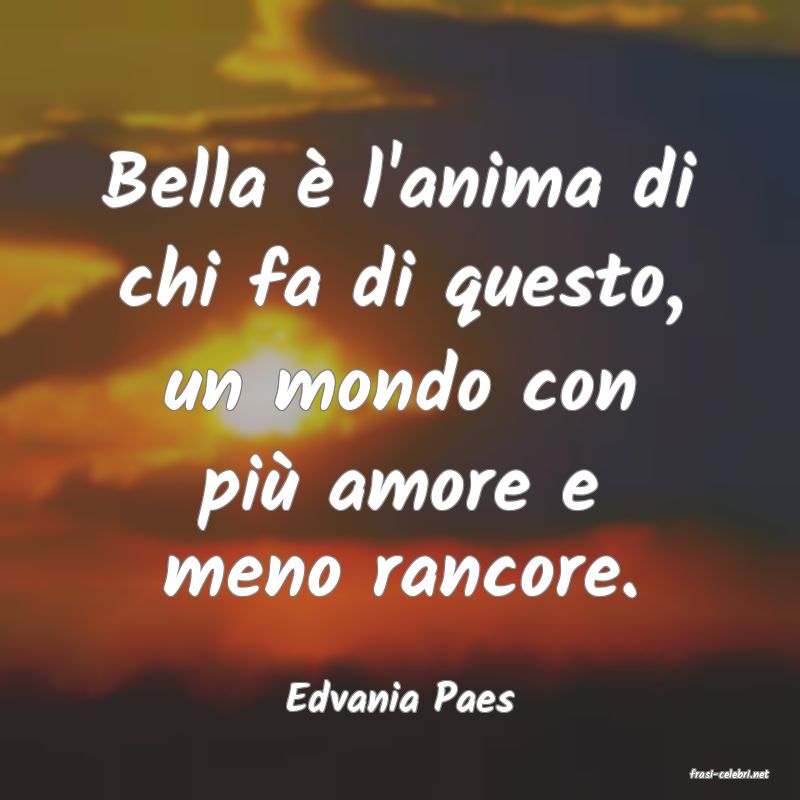 frasi di  Edvania Paes
