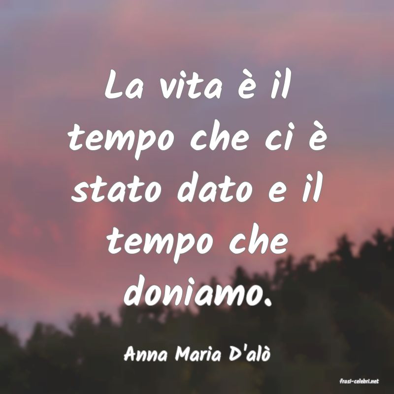 frasi di Anna Maria D'al�