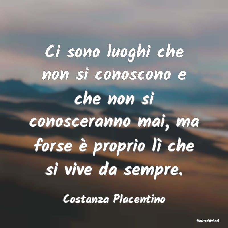 frasi di  Costanza Placentino
