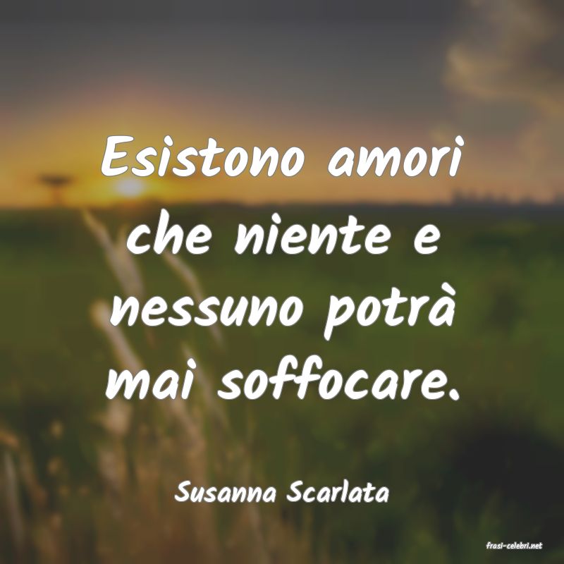 frasi di  Susanna Scarlata
