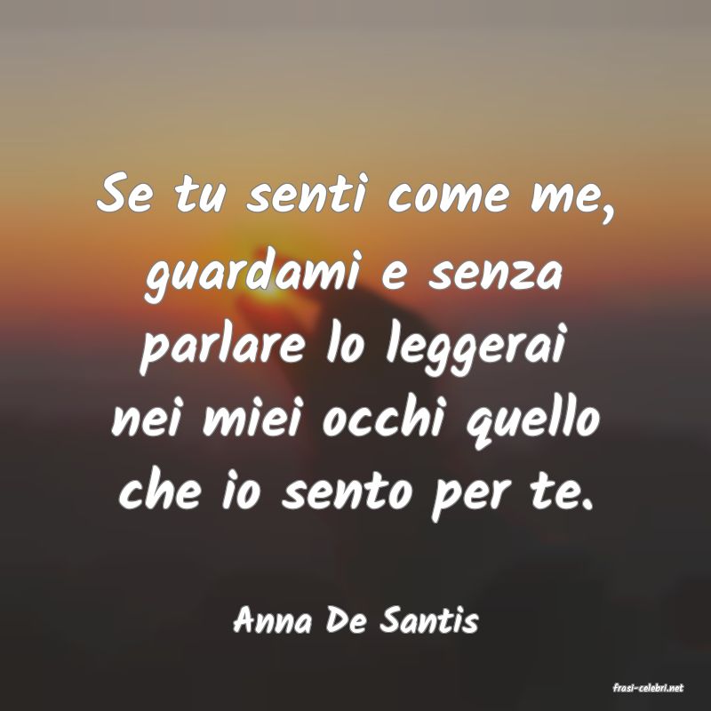 frasi di  Anna De Santis
