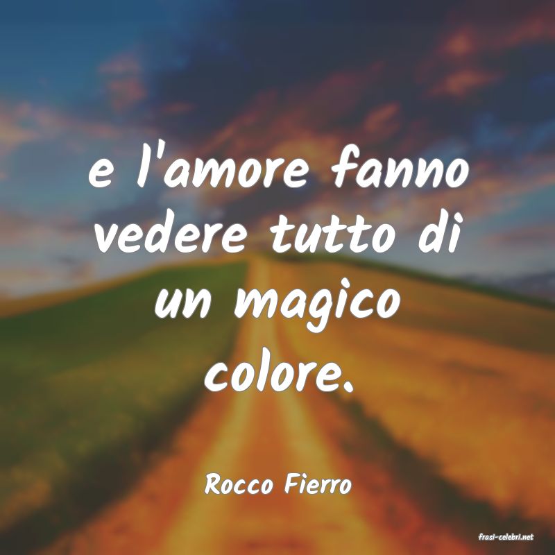 frasi di  Rocco Fierro
