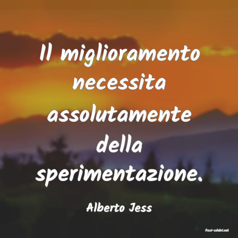 frasi di  Alberto Jess
