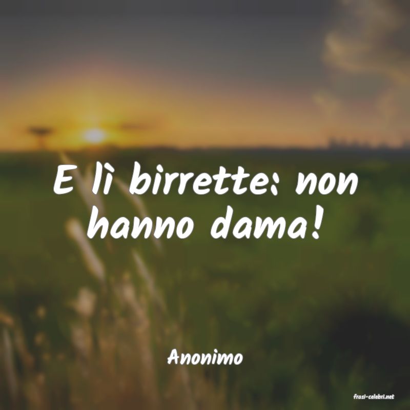 frasi di  Anonimo
