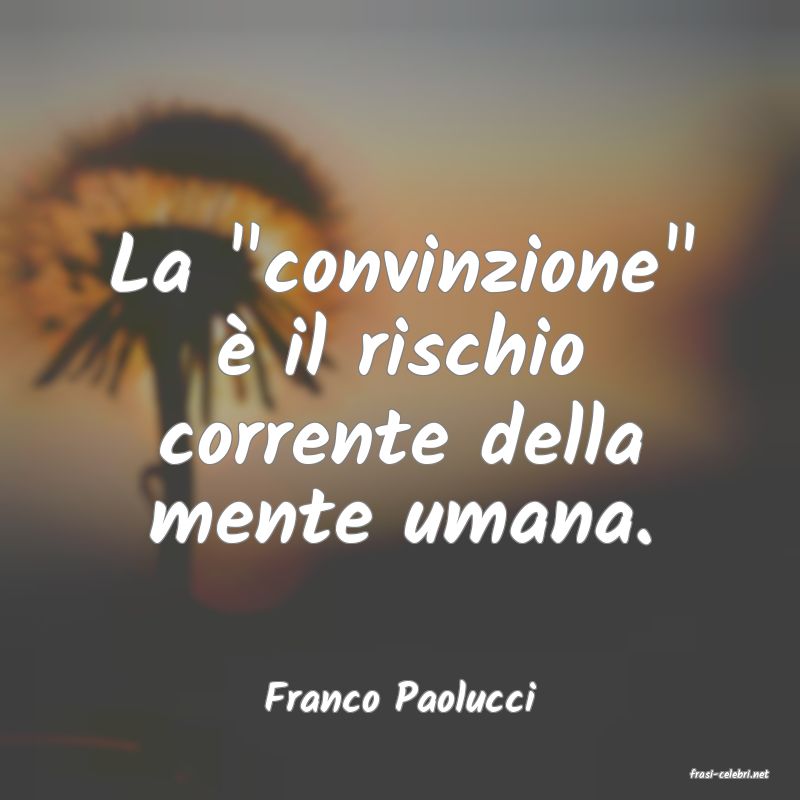 frasi di  Franco Paolucci
