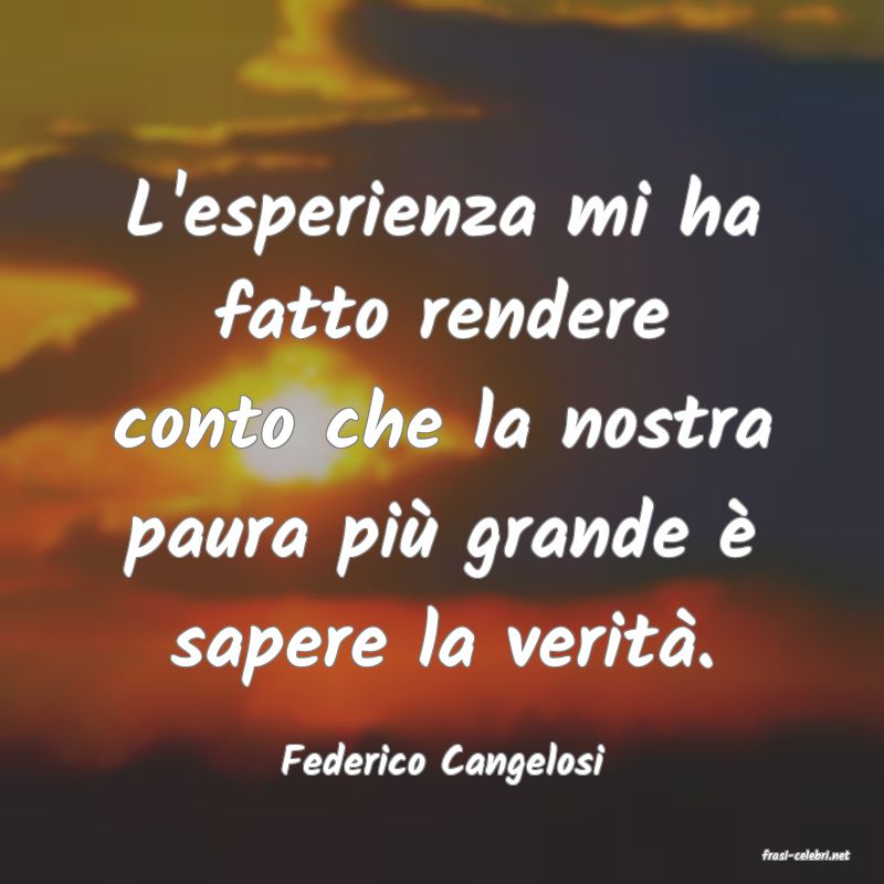 frasi di  Federico Cangelosi

