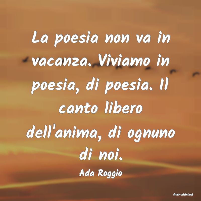 frasi di  Ada Roggio
