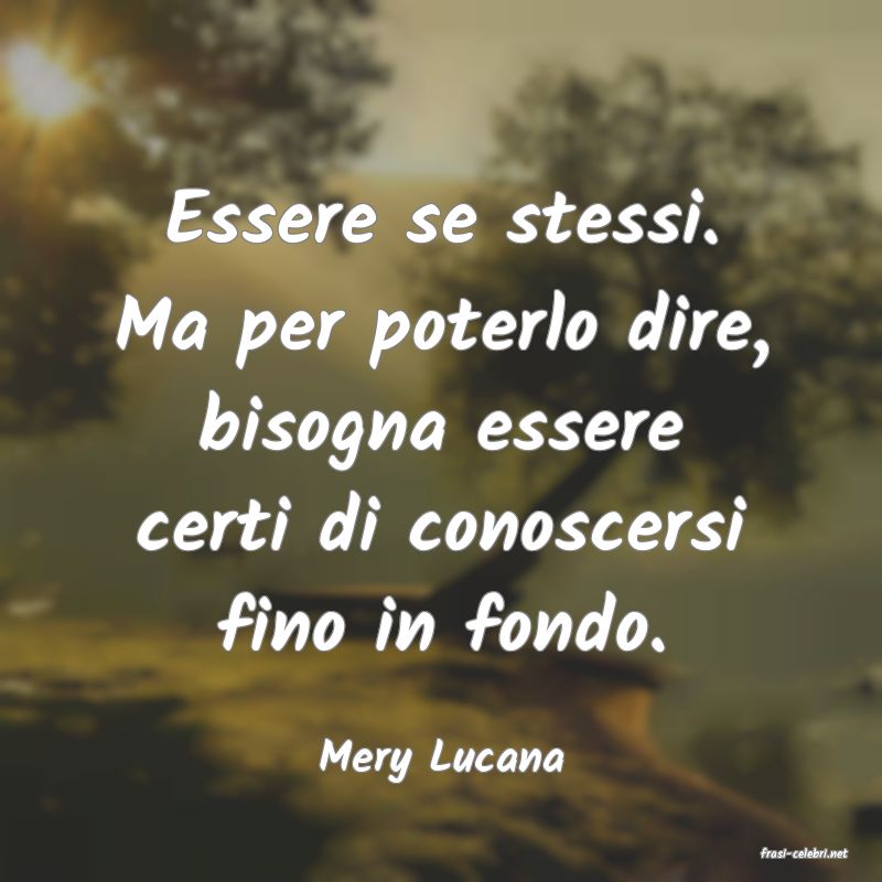 frasi di  Mery Lucana
