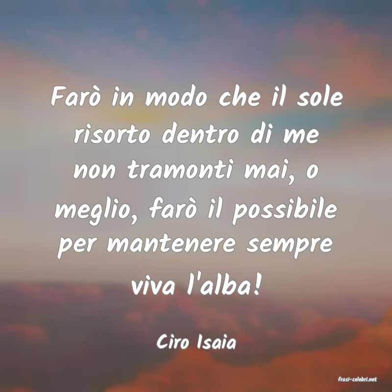 frasi di  Ciro Isaia
