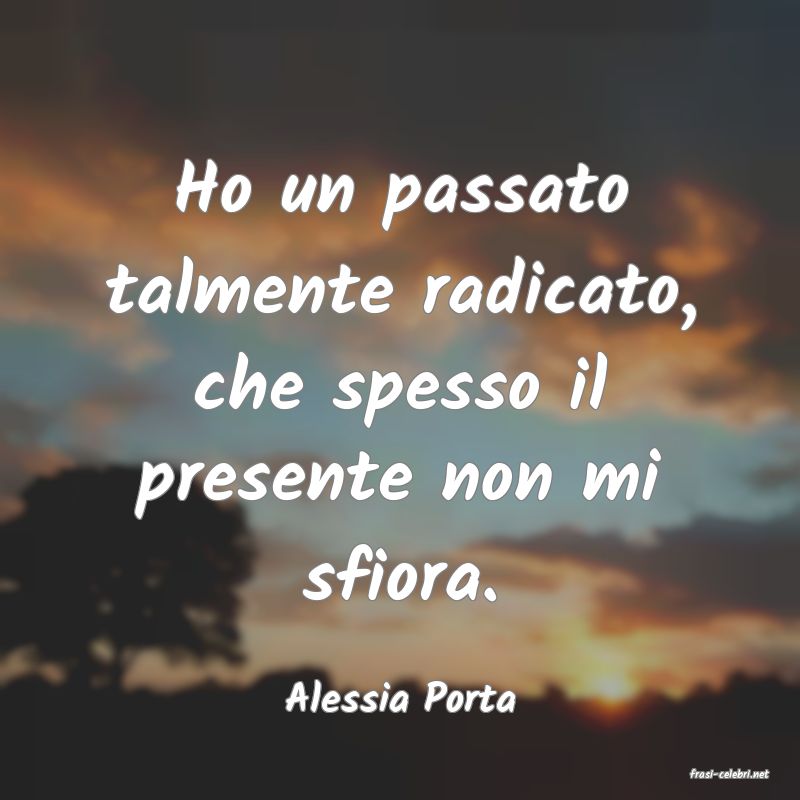 frasi di  Alessia Porta
