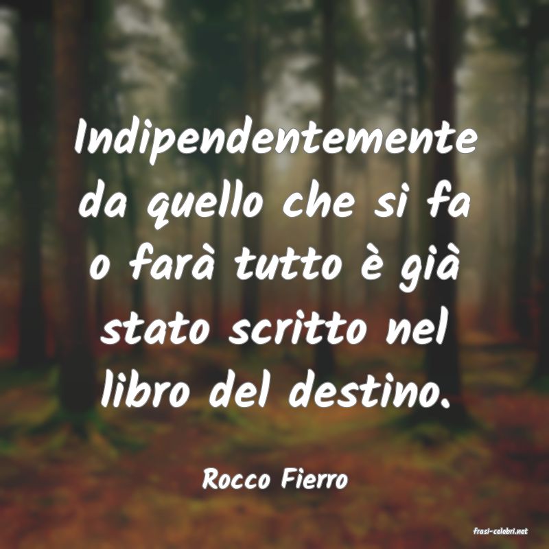frasi di  Rocco Fierro
